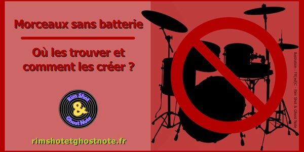 les morceaux sans batterie